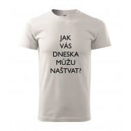 Jak vás dneska můžu naštvat?