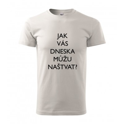 Jak vás dneska můžu naštvat?
