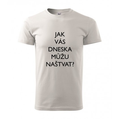 Jak vás dneska můžu naštvat?