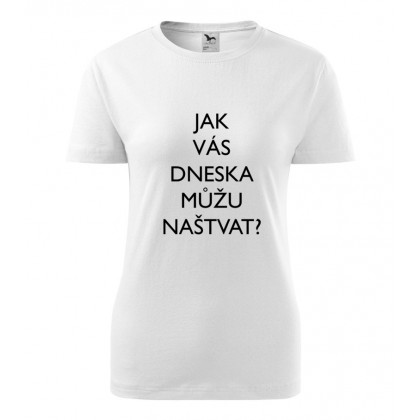 Jak vás dneska můžu naštvat?