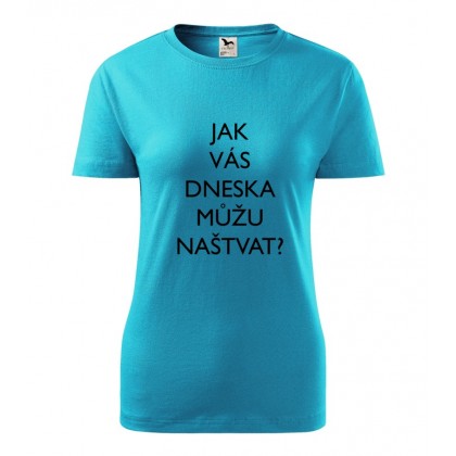 Jak vás dneska můžu naštvat?