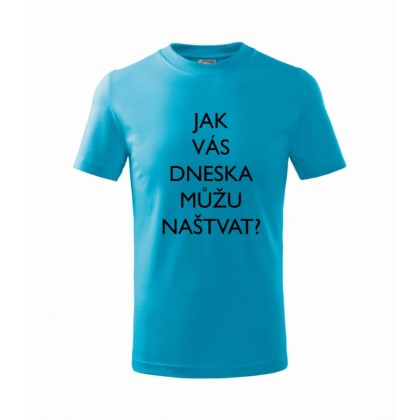 Jak vás dneska můžu naštvat?