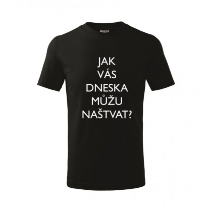 Jak vás dneska můžu naštvat?