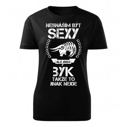 Nesnáším být sexy ale jsem BÝK