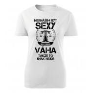 Nesnáším být sexy ale jsem VÁHA