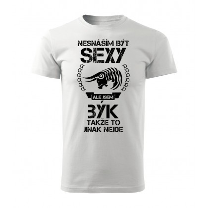 Nesnáším být sexy ale jsem BÝK