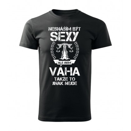 Nesnáším být sexy ale jsem VÁHA