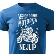 Všude dobře, na motorce nejlíp