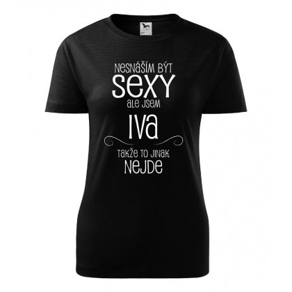 Nesnáším být sexy ale jsem Iva