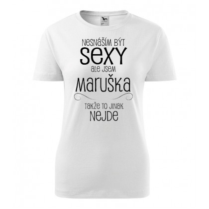 Nesnáším být sexy ale jsem Maruška