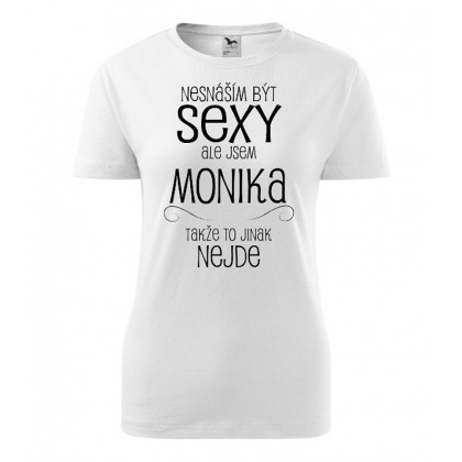 Nesnáším být sexy ale jsem Monika