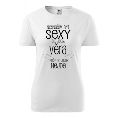 Nesnáším být sexy ale jsem Věra