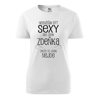 Nesnáším být sexy ale jsem Zdeňka