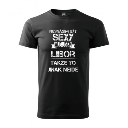 Nesnáším být sexy ale jsem Libor