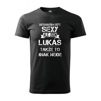 Nesnáším být sexy ale jsem Lukáš