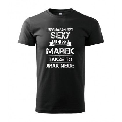Nesnáším být sexy ale jsem Marek