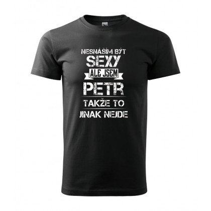 Nesnáším být sexy ale jsem Petr