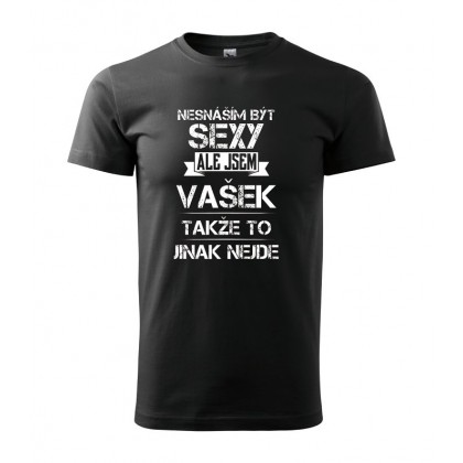 Nesnáším být sexy ale jsem Vašek