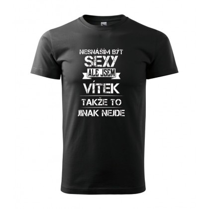 Nesnáším být sexy ale jsem Vítek