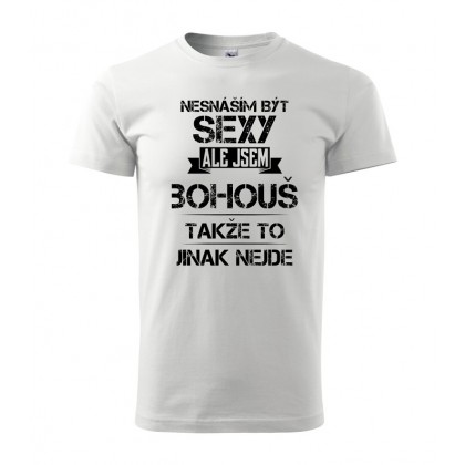 Nesnáším být sexy ale jsem Bohouš