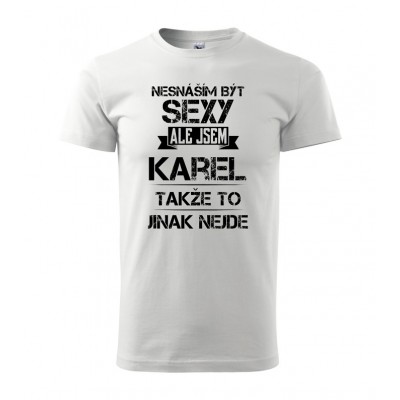 Nesnáším být sexy ale jsem Karel