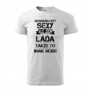 Nesnáším být sexy ale jsem Láďa