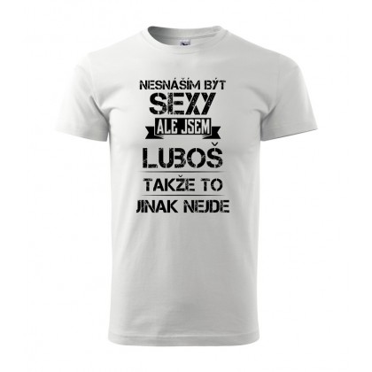 Nesnáším být sexy ale jsem Luboš