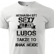 Nesnáším být sexy ale jsem Luboš