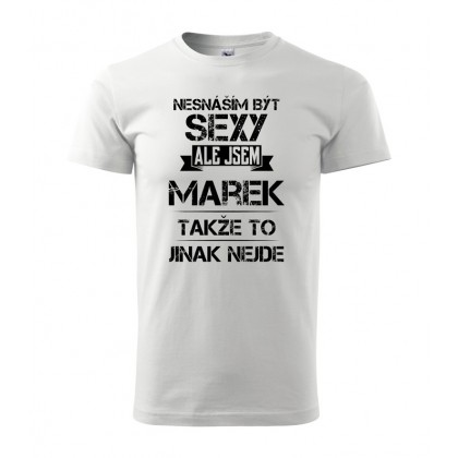 Nesnáším být sexy ale jsem Marek