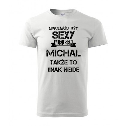 Nesnáším být sexy ale jsem Michal