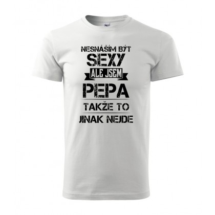 Nesnáším být sexy ale jsem Pepa