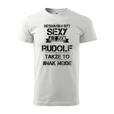Nesnáším být sexy ale jsem Rudolf