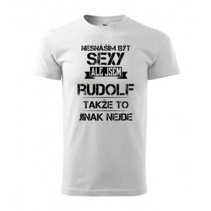 Nesnáším být sexy ale jsem Rudolf