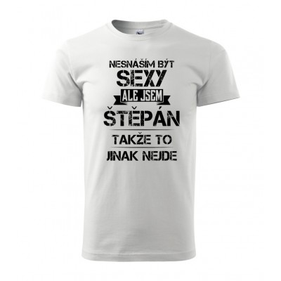 Nesnáším být sexy ale jsem Štěpán