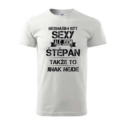 Nesnáším být sexy ale jsem Štěpán