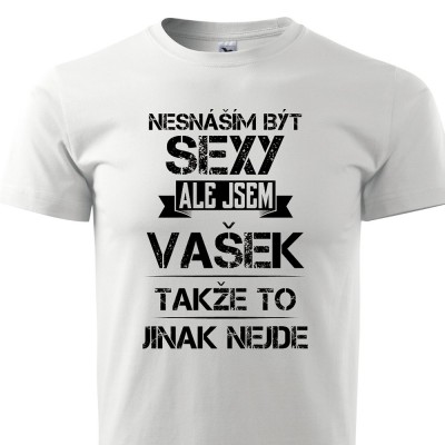 Nesnáším být sexy ale jsem Vašek