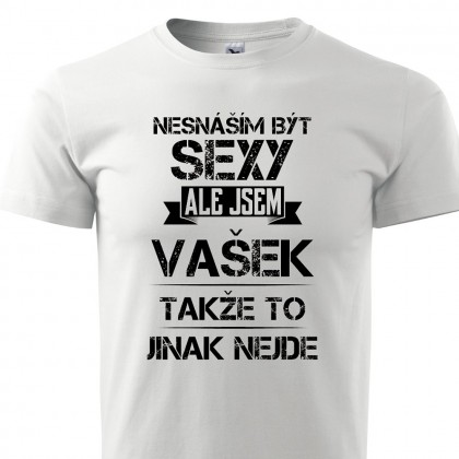 Nesnáším být sexy ale jsem Vašek