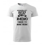 Nesnáším být sexy ale jsem Vaše jméno