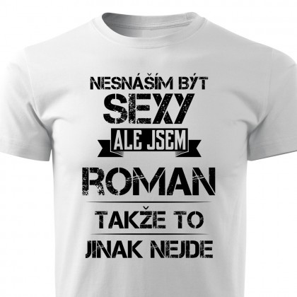 Nesnáším být sexy ale jsem Roman