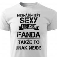Nesnáším být sexy ale jsem Fanda