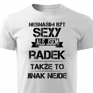 Nesnáším být sexy ale jsem Radek
